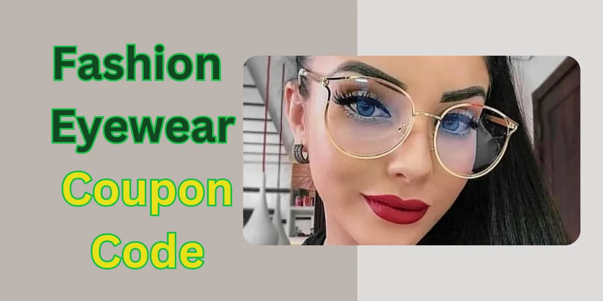 Fashion Eyewear Coupon Code