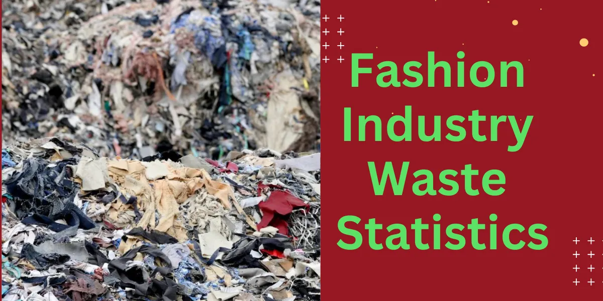 Fashion Industry Waste Statistics