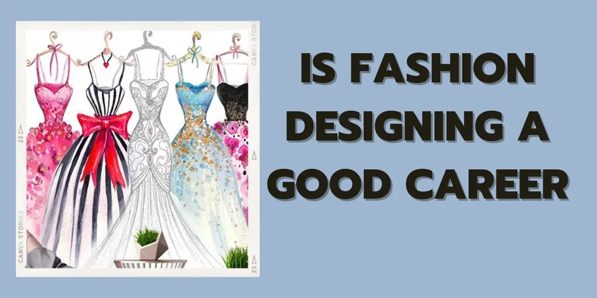 is fashion designing a good career (1)