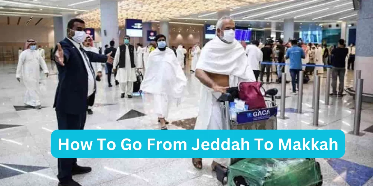 How To Go From Jeddah To Makkah