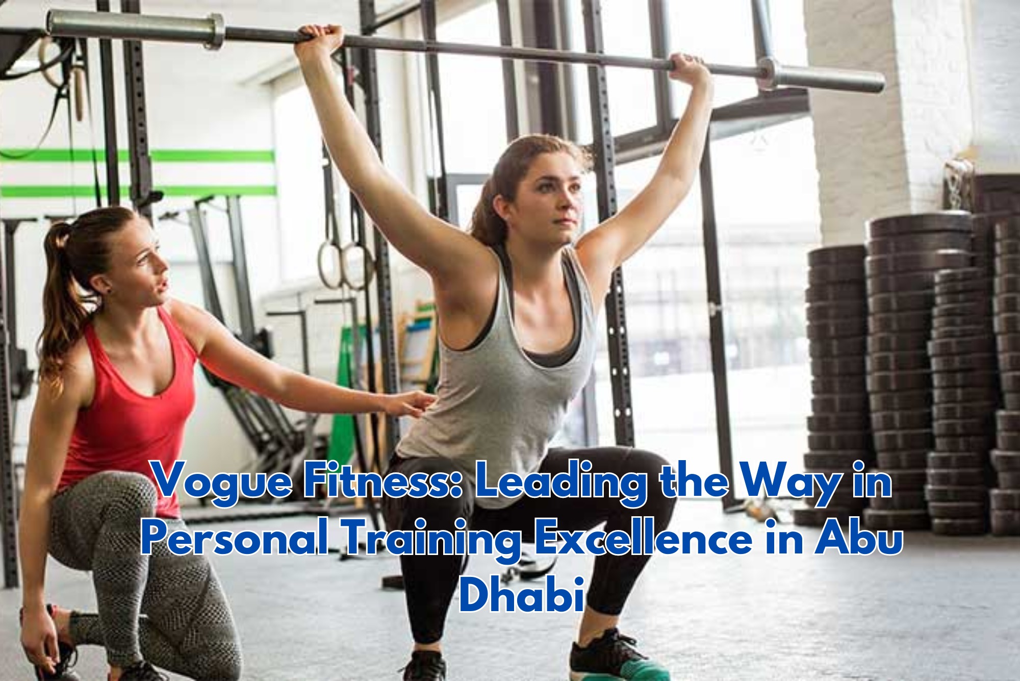 Vogue Fitness Leading the Way in Personal Training Excellence in Abu Dhabi