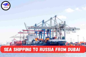 Sea Cargo Shipping To Russia From Dubai