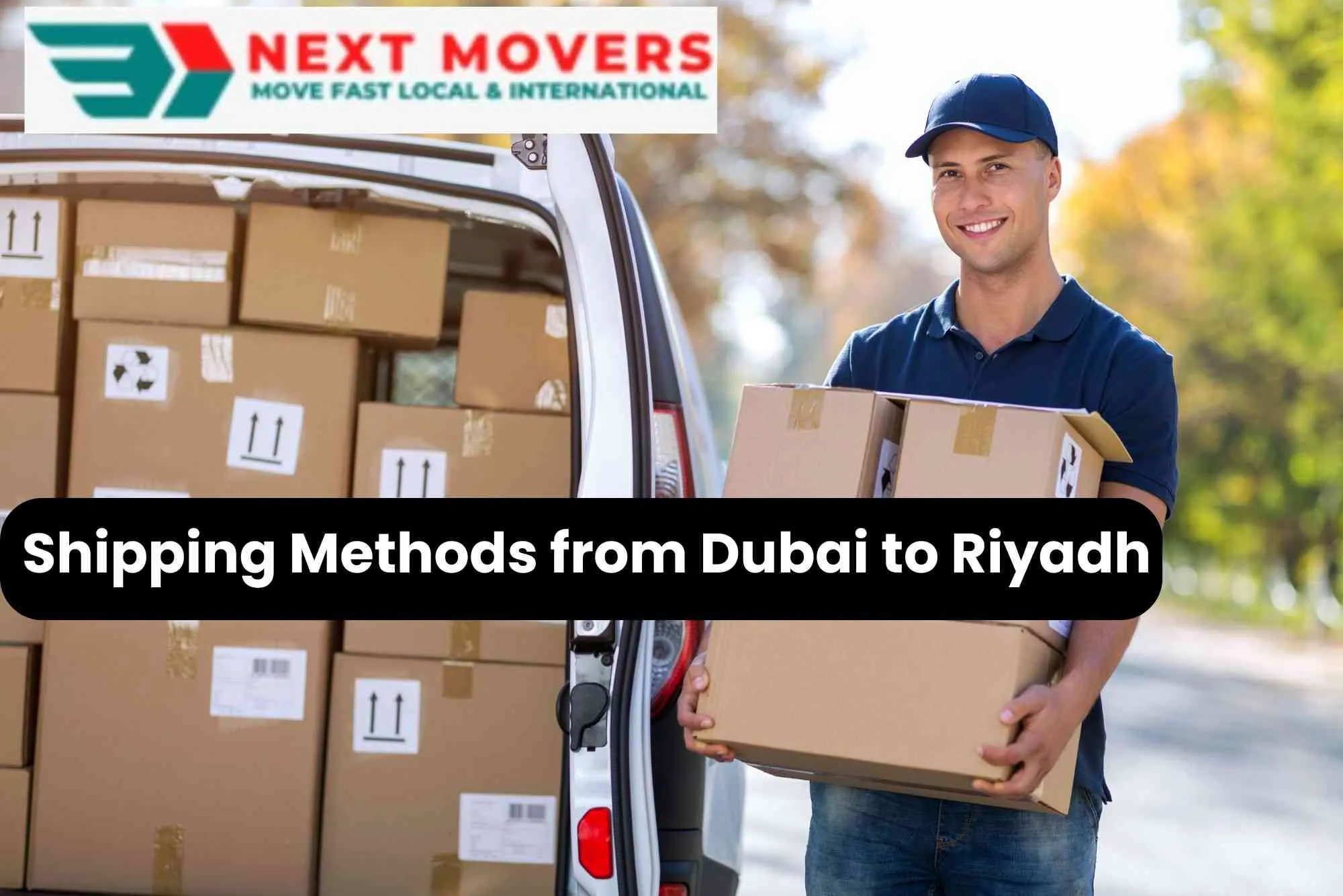 Shipping Methods from Dubai to Riyadh