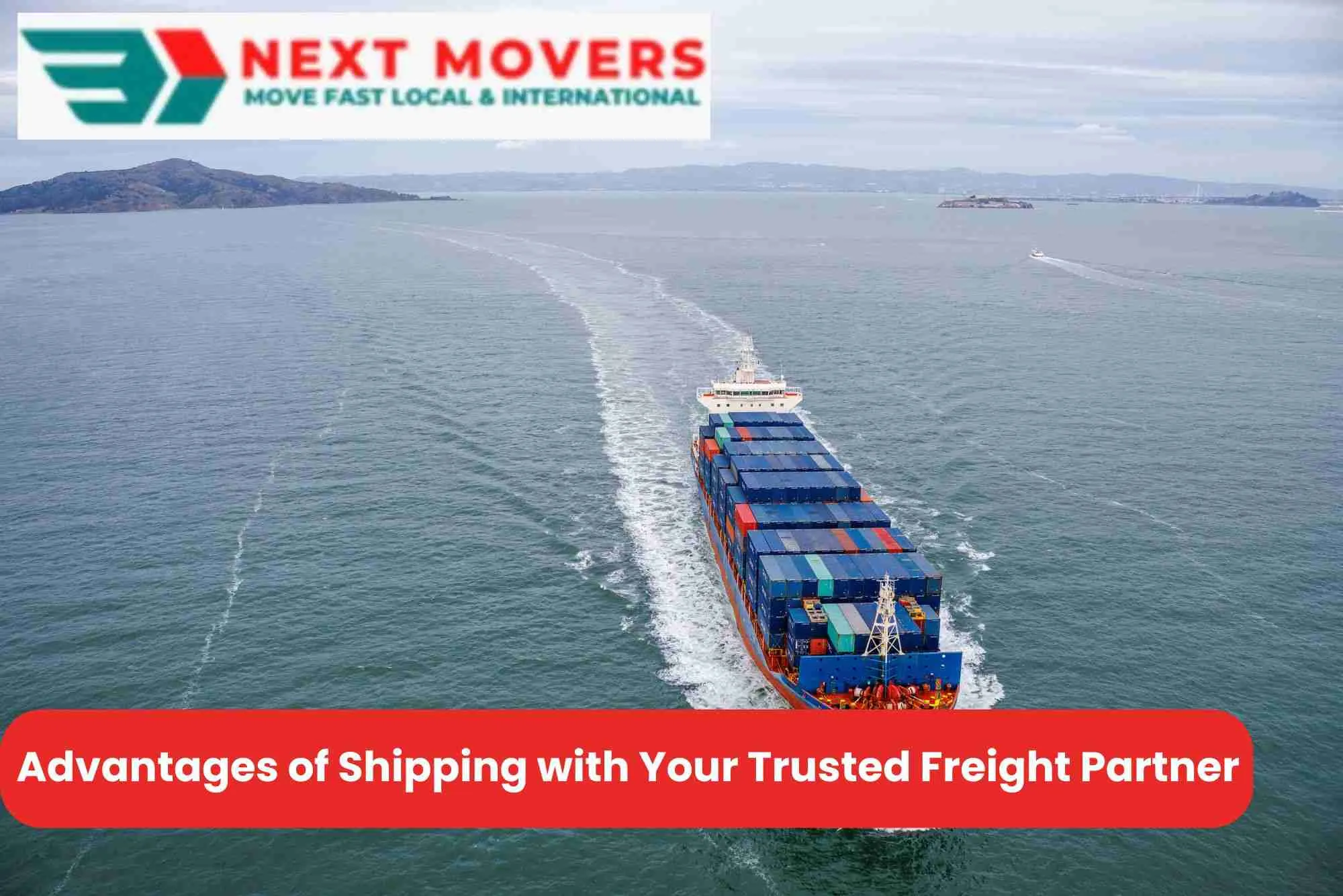 Advantages of Shipping with Your Trusted Freight Partner