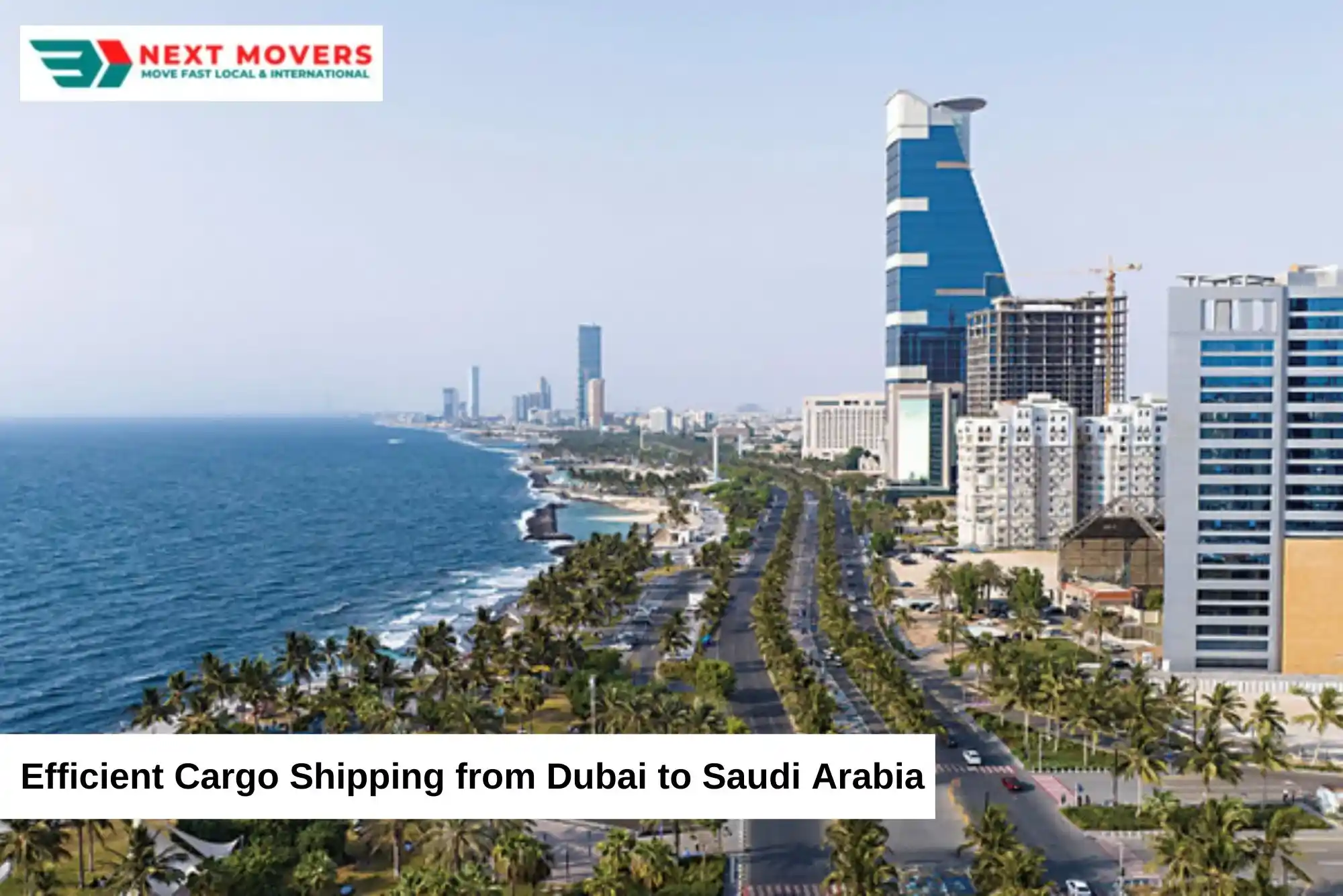 Efficient Cargo Shipping from Dubai to Saudi Arabia