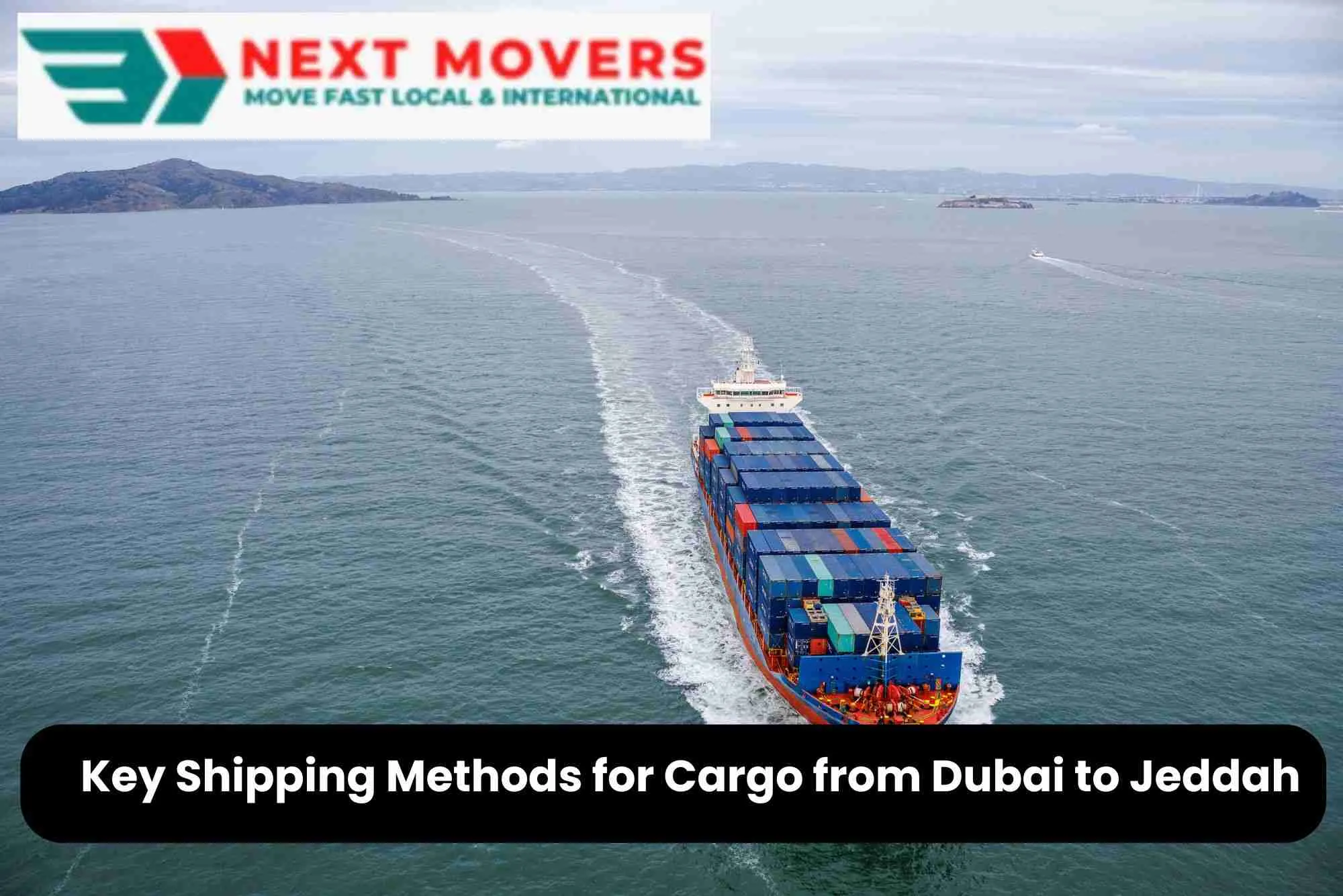 Key Shipping Methods for Cargo from Dubai to Jeddah