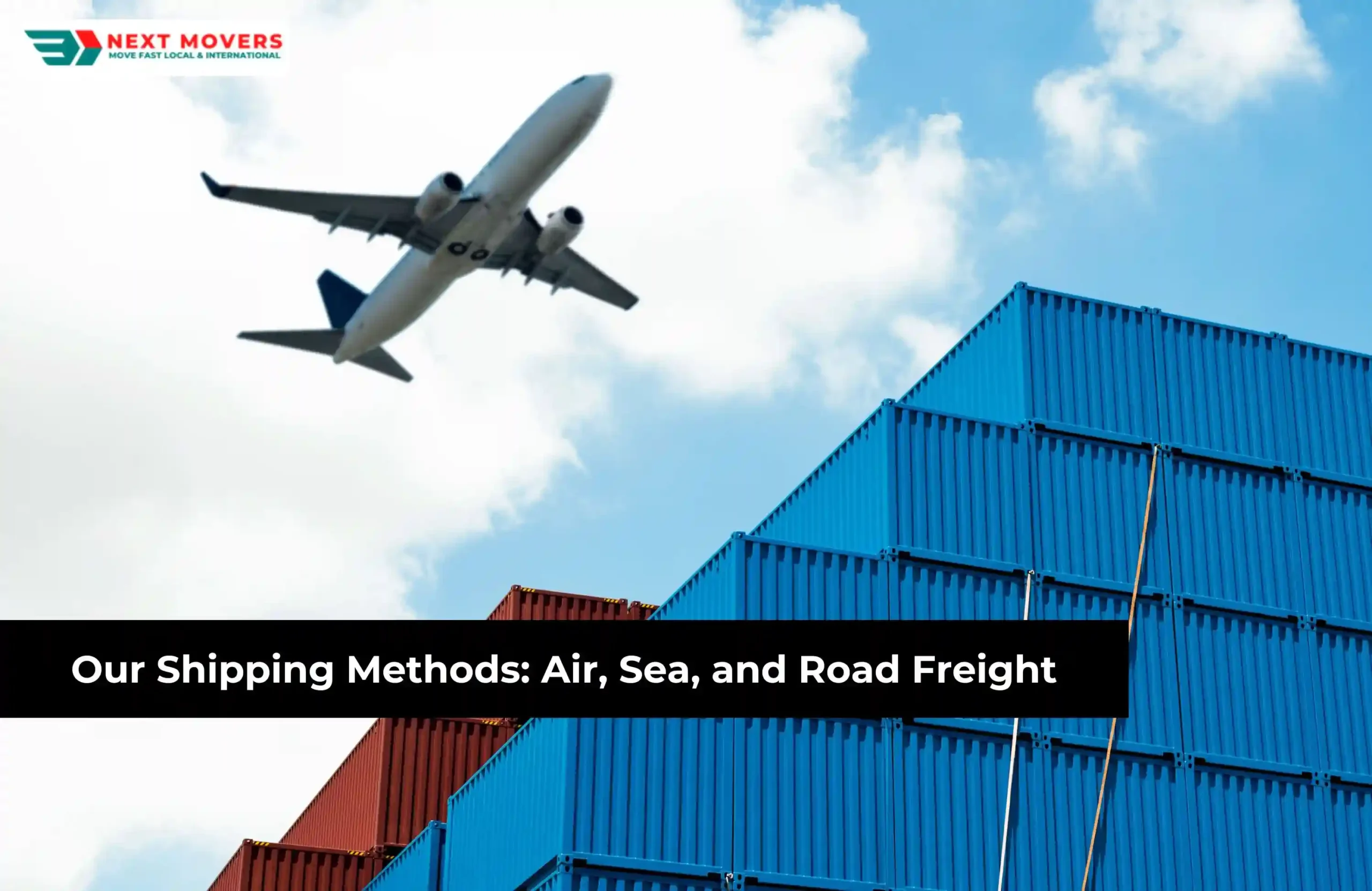 Our Shipping Methods: Air, Sea, and Road Freight