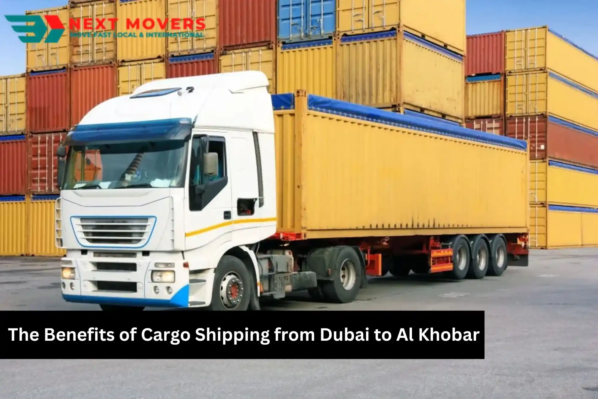 The Benefits of Cargo Shipping from Dubai to Al Khobar