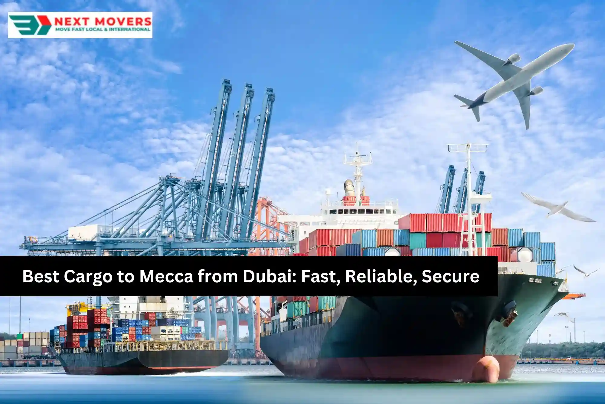 Best Cargo to Mecca from Dubai: Fast, Reliable, Secure