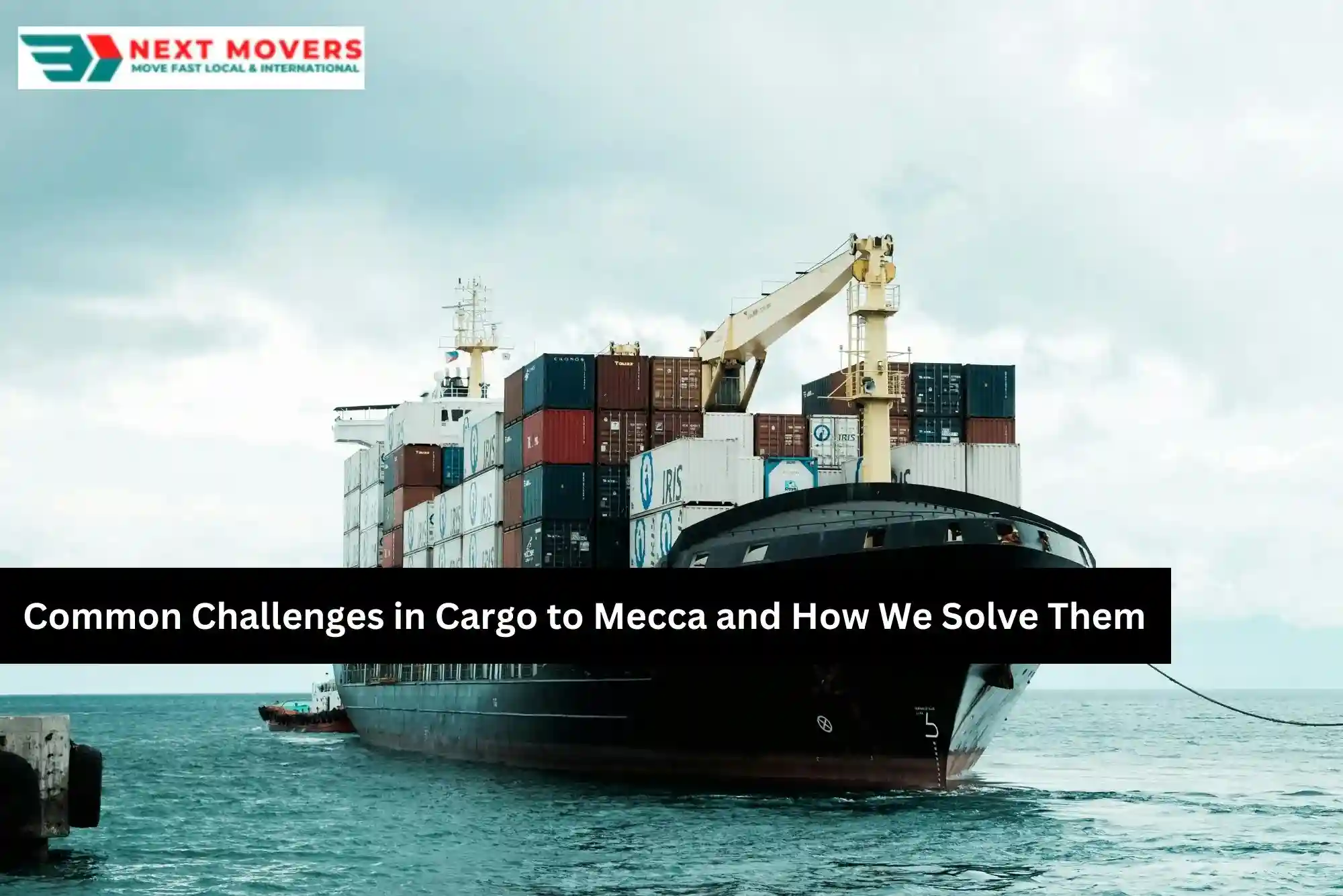 Common Challenges in Cargo to Mecca and How We Solve Them