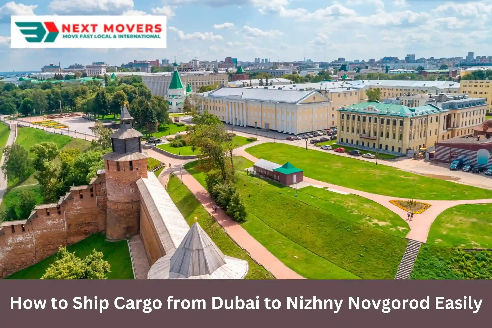 How to Ship Cargo from Dubai to Nizhny Novgorod Easily