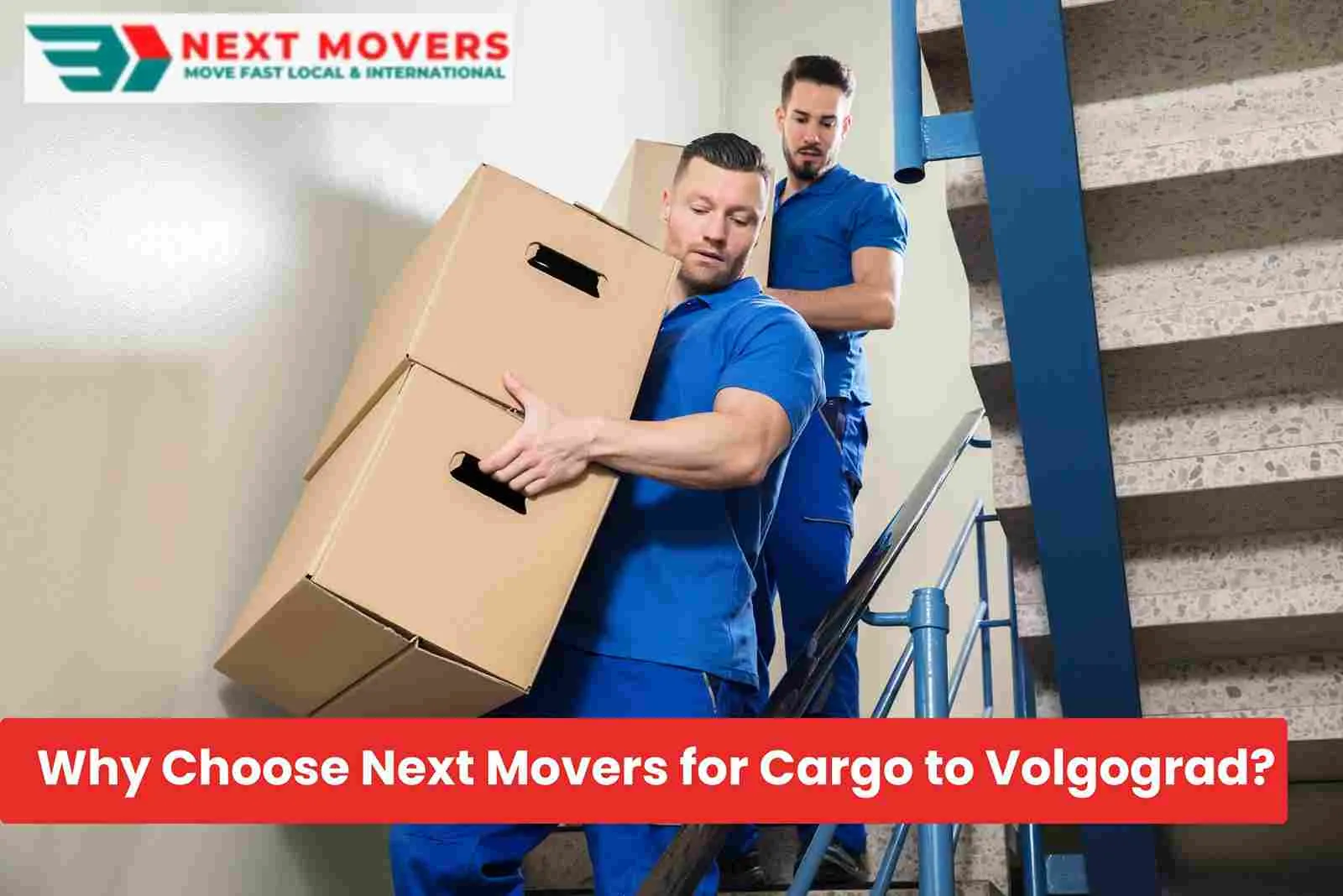 Why Choose Next Movers for Cargo to Volgograd